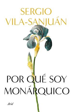 POR QUÉ SOY MONÁRQUICO | VILA-SANJUÁN, SERGIO