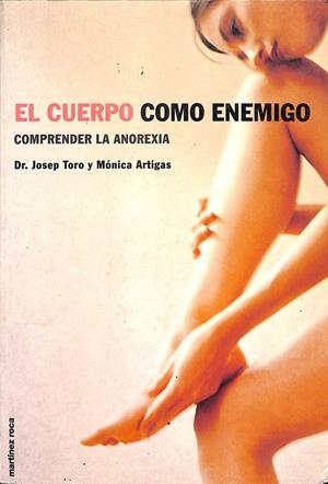EL CUERPO COMO ENEMIGO - COMPRENDER LA ANOREXIA | DR. JOSEP TORO Y MÓNICA ARTIGAS