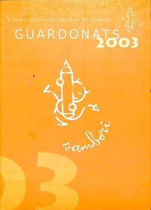 V PREMI ESCOLAR DE LITERATURA EN VALENCIÀ GUARDONATS 2003 (CATALÁN)