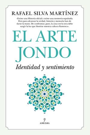 EL ARTE JONDO IDENTIDAD Y UN SENTIMIENTO | RAFAEL SILVA MARTÍNEZ