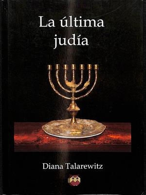 LA ÚLTIMA JUDÍA | TALAREWITZ, DIANA