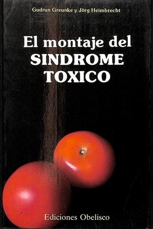 EL MONTAJE DEL SINDROME TOXICO | GUDRUN GREUNKE Y JÖRG HEIMBRECHT