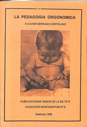 LA PEDAGOGIA ORGONOMICA | XAVIER SERRANO HORTELANO