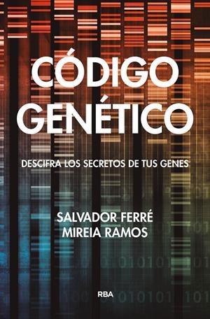 CÓDIGO GENÉTICO | FERRÉ, SALVADOR/RAMOS, MIREIA