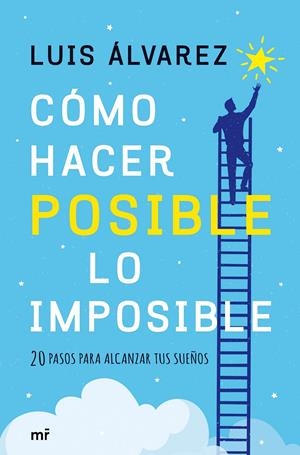 CÓMO HACER POSIBLE LO IMPOSIBLE | ÁLVAREZ, LUIS