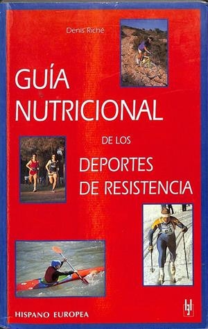 GUÍA NUTRICIONAL DE LOS DEPORTES DE RESISTENCIA | RICHÉ, DENIS