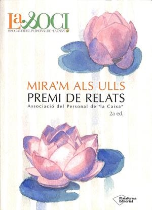 MIRA'M ALS ULLS PREMI DE RELATS (CATALÁN) | ASSOCIACIÓ DEL PERSONAL DE LA CAIXA