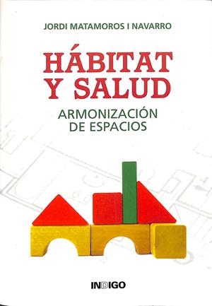 HÁBITAT Y SALUD - ARMONIZACIÓN DE ESPACIOS | JORDI MATAMOROS I NAVARRO