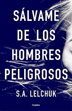 SÁLVAME DE LOS HOMBRES PELIGROSOS | LELCHUK, S.A.