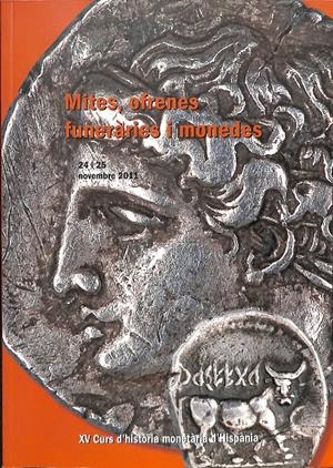 MITES, OFRENES FUNERÀRIES I MONEDES - XV CURS D'HISTÒRIA MONETÀRIA D'HISPÀNIA (CATALÁN) | CAMPO DÍAZ, MARTA/Y OTROS