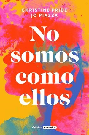 NO SOMOS COMO ELLOS | PRIDE, CHRISTINE/PIAZZA, JO