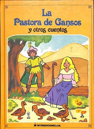 LA PASTORA DE GANSOS Y OTROS CUENTOS