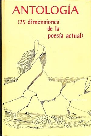 ANTOLOGÍA (25 DIMENSIONES DE LA POESÍA ACTUAL)