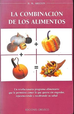 LA COMBINACIÓN DE LOS ALIMENTOS | H.M.SHELTON