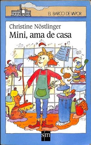 MINI, AMA DE CASA - EL BARCO DE VAPOR 64 | CHRISTINE NÖSTLINGER