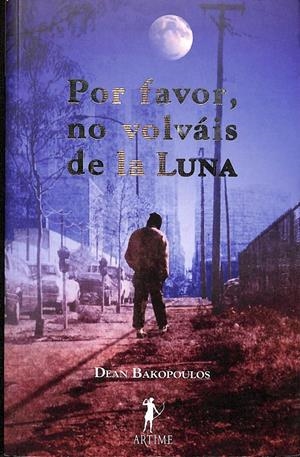 POR FAVOR, NO VOLVAÍS DE LA LUNA | DEAN BEKAPOULOS