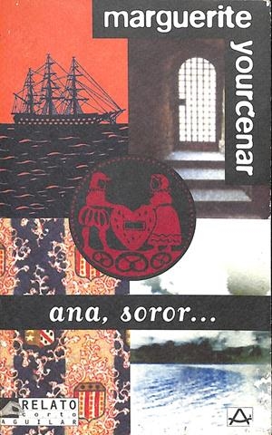 ANA,SOROR... | MARGUERITE YOURCENAR