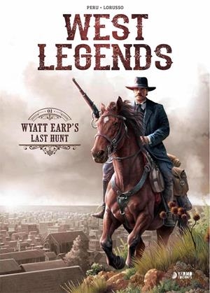 WEST LEGENDS 01. WYATT EARP'S LAST HUNT | OLIVIER PERU