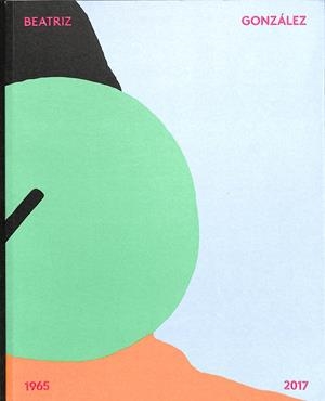 BEATRIZ GONZÁLEZ 1965-2017 (CASTELLANO/FRANÇES) | MUSEO NACIONAL CENTRO DE ARTE REINA SOFIA