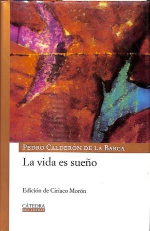 LA VIDA ES SUEÑO | PEDRO CALDERÓN DE  LA BARCA- EDICIÓN DE CIRIACO MORÓN