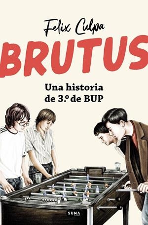 BRUTUS, UNA HISTORIA DE 3º DE BUP | CULPA, FELIX