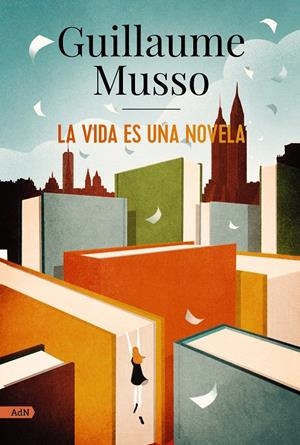 LA VIDA ES UNA NOVELA (ADN) | MUSSO, GUILLAUME