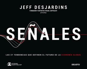 SEÑALES  LAS 27 TENDENCIAS QUE DEFINEN EL FUTURO DE LA ECONOMÍA GLOBAL | DESJARDINS, JEFF