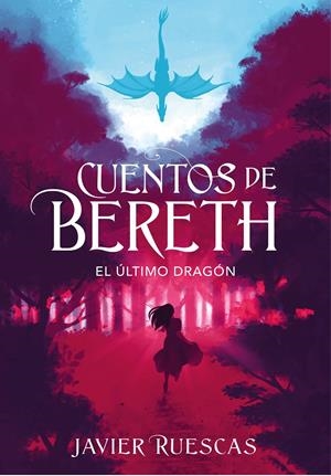 EL ÚLTIMO DRAGÓN (CUENTOS DE BERETH 1) | RUESCAS, JAVIER