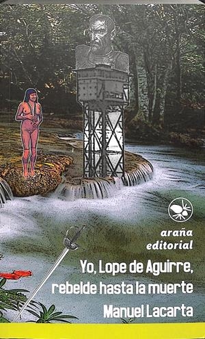 YO, LOPE DE AGUIRRE, REBELDE HASTA LA MUERTE | LACARTA SALVADOR, MANUEL