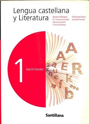 LENGUA CASTELLANA Y LITERATURA 1 BACHILLERATO | IGNACIO BOSQUE, Mº VICTORIA ESCANDELL, MANUEL LEONETTI, CRISTINA SÁNCHEZ, FRANCISCO RICO..