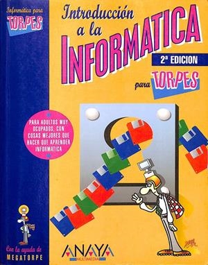 INTRODUCCIÓN A LA INFORMÁTICA PARA TORPES | ENRIKE J.DEL TESO