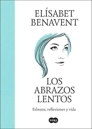 LOS ABRAZOS LENTOS | BENAVENT, ELÍSABET