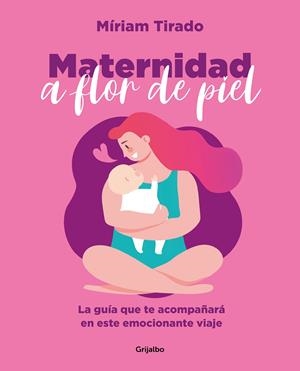 MATERNIDAD A FLOR DE PIEL | TIRADO, MÍRIAM