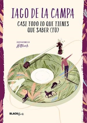 CASI TODO LO QUE TIENES QUE SABER (TÚ) (COLECCIÓN BLACKBIRDS) | DE LA CAMPA, IAGO
