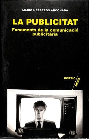 LA PUBLICITAT- FONAMENTS DE LA COMUNICACIÓ PUBLICITARIA (CATALÁN) | MARIO HERREROS ARCONADA