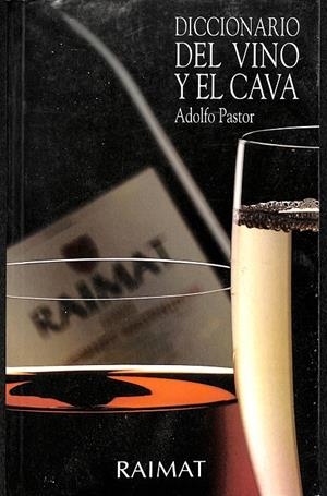 DICCIONARIO DEL VINO Y DEL CAVA RAIMAT | ADOLFO PASTOR