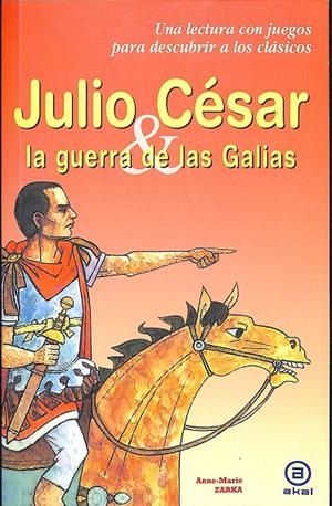 JULIO CÉSAR Y LA GUERRA DE LAS GALIAS | ZARKA, ANNE-MARIE