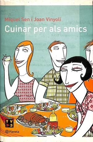 CUINAR PER ALS AMICS (CATALÁN) | MIQUEL SEN I JOAN VINYOLI
