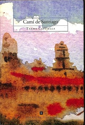 CAMÍ DE SANTIAGO (CATALAN) | TXEMA CASTIELLA