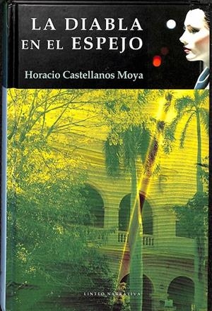LA DIABLA EN EL ESPEJO | HORACIO CASTELLANOS MOYA