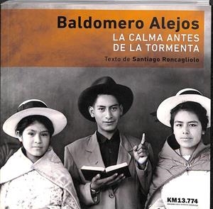 BALDOMERO ALEJOS. LA CALMA ANTES DE LA TORMENTA