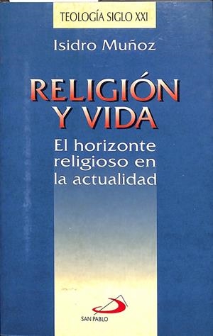 RELIGIÓN Y VIDA - EL HORIZONTE RELIGIOSO EN LA ACTUALIDAD | ISIDRO MUÑOZ