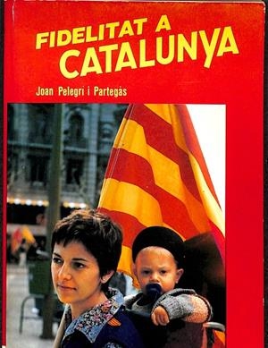 FIDELITAT A CATALUNYA (CATALÁN) | JOAN PELEGRÍ I PARTEGÀS
