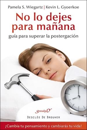NO LO DEJES PARA MAÑANA | WIEGARTZ, PAMELA S./GYOERKOE, KEVIN L.