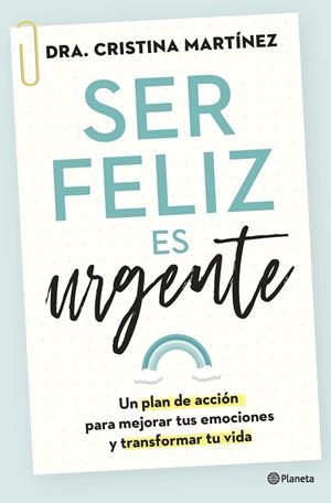 SER FELIZ ES URGENTE | MARTÍNEZ, DRA. CRISTINA