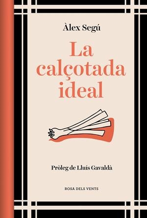 LA CALÇOTADA IDEAL (ED. ACTUALITZADA) (CATALÁN) | SEGÚ, ÀLEX