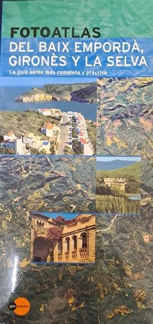 FOTOATLAS DEL BAIX EMPORDÁ GIRONES Y LA SELVA  | V.V.A