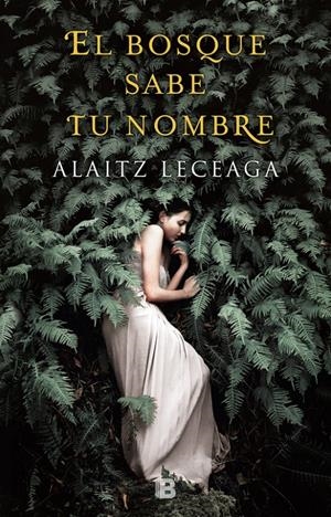 EL BOSQUE SABE TU NOMBRE | LECEAGA, ALAITZ