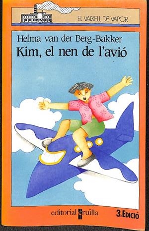 EL VAIXELL DE VAPOR - KIM, EL NEN DE L'AVIÓ Nº 45 (CATALÁN) | HELMA VANDER BERG-BAKKER