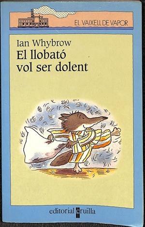EL VAIXELL DE VAPOR - EL LLOBATO VOL SER DOLENT Nº 93 (CATALÁN) | WHYBROW, IAN